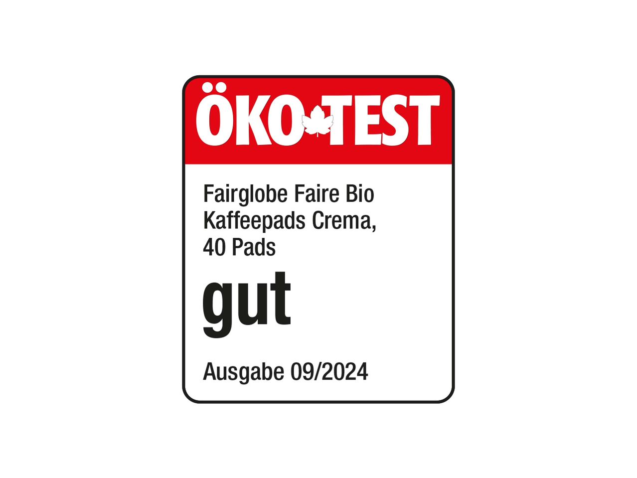 ÖKO-TEST: Fairglobe Faire Bio Kaffeepads Crema, gut bewertet.