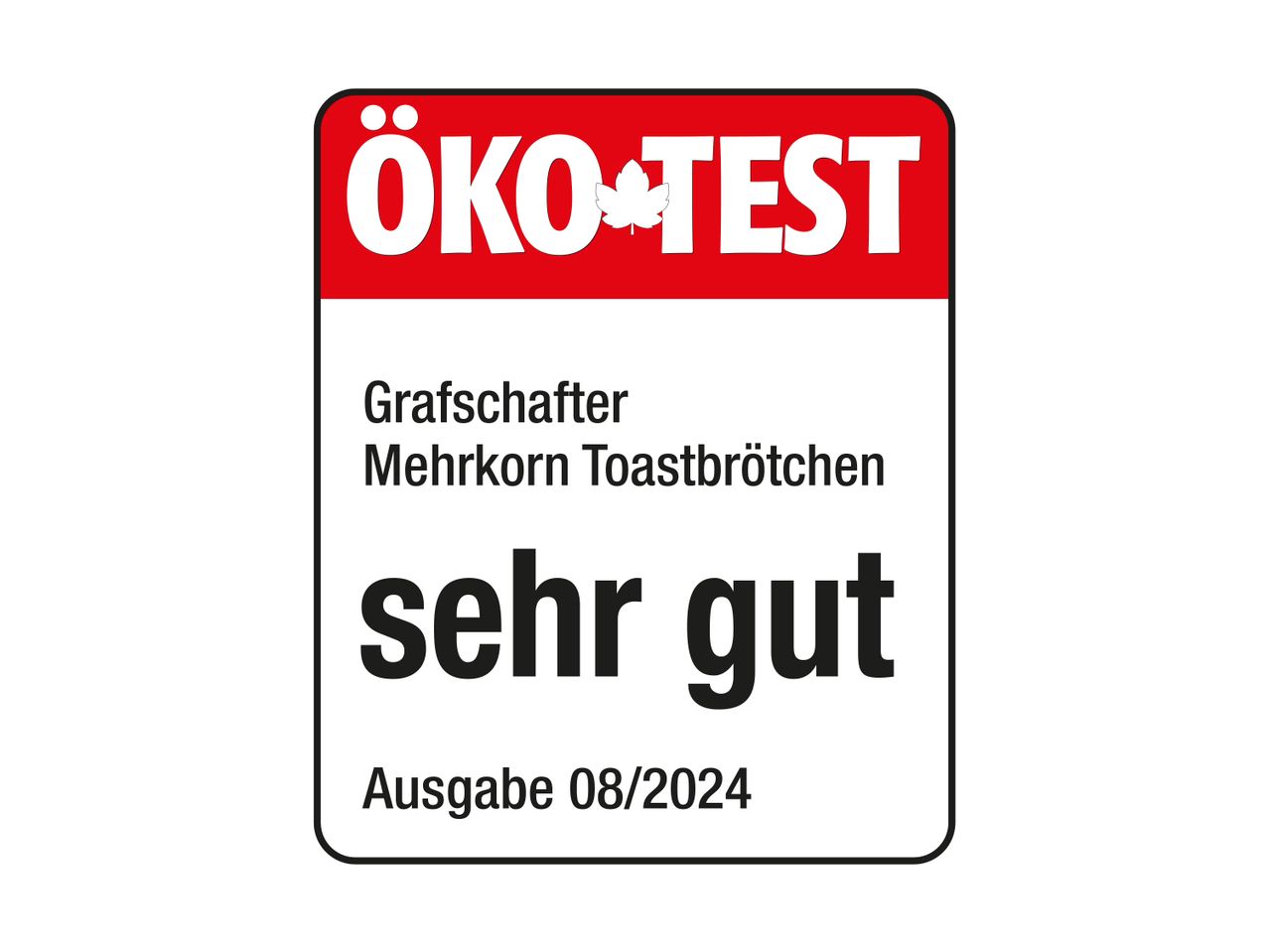 ÖKO-TEST Zertifikat: Grafschafter Mehrkorn Toastbroetchen, sehr gut.