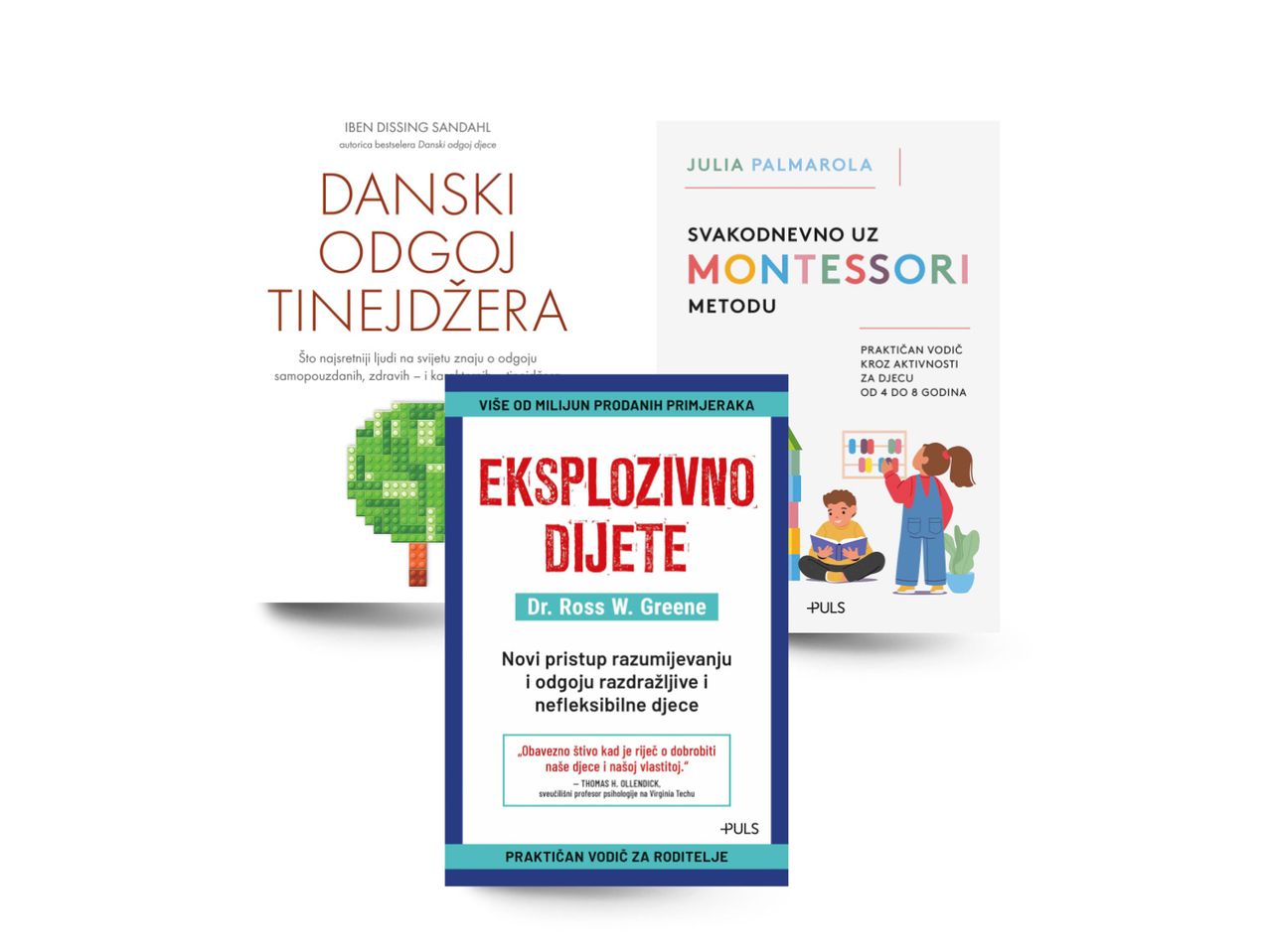 Tri knjige o odgoju djece: Danishi odgoj tinejdžera, Svakodnevno uz Montessori metodu i Eksplozivno dijete.