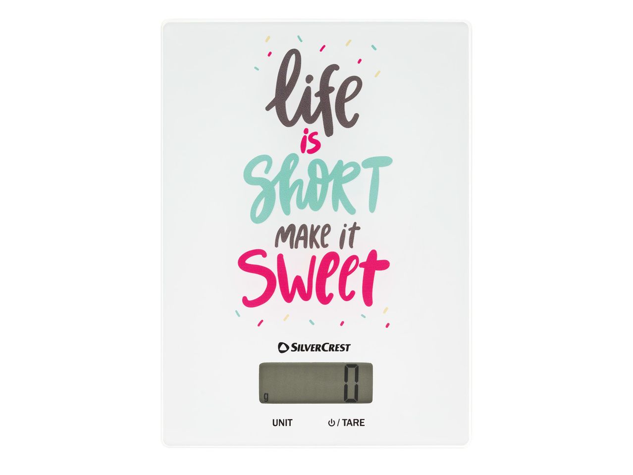 Egy 'Life is short, make it sweet' feliratú digitális konyhai mérleg.