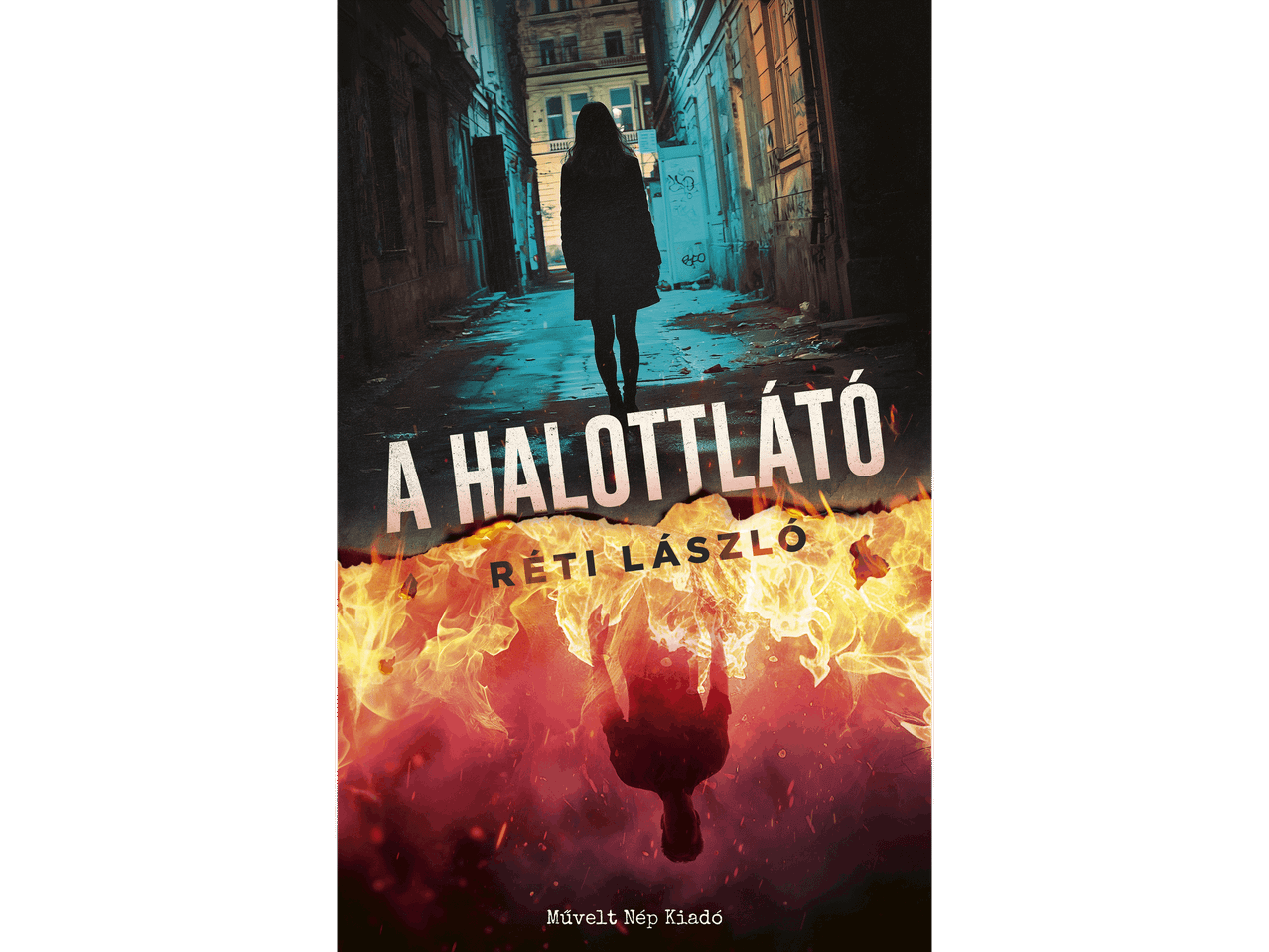 A halottlátó című könyv borítója, rajta egy sötét utcán sétáló alakkal és lángokkal.