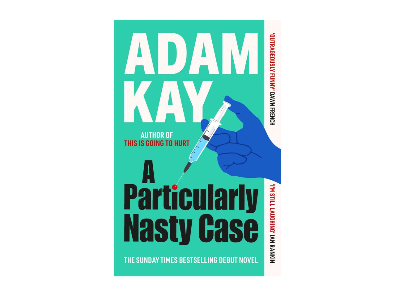 Book cover for 'A Particularly Nasty Case' by Adam Kay, featuring a hand in a blue glove holding a syringe.