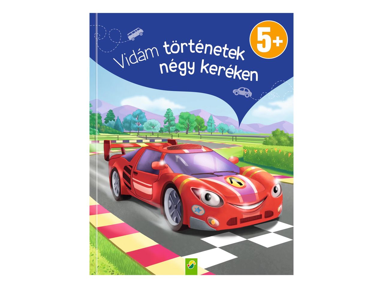 Vidám történetek négy keréken 5+ című gyerekkönyv borítója.