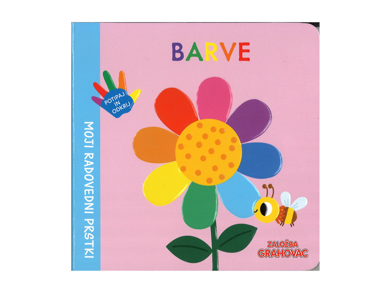 Otroška knjiga z naslovom BARVE, mavrično rožo in čebelo, z napisom POTIPAJ IN ODKRIJ.