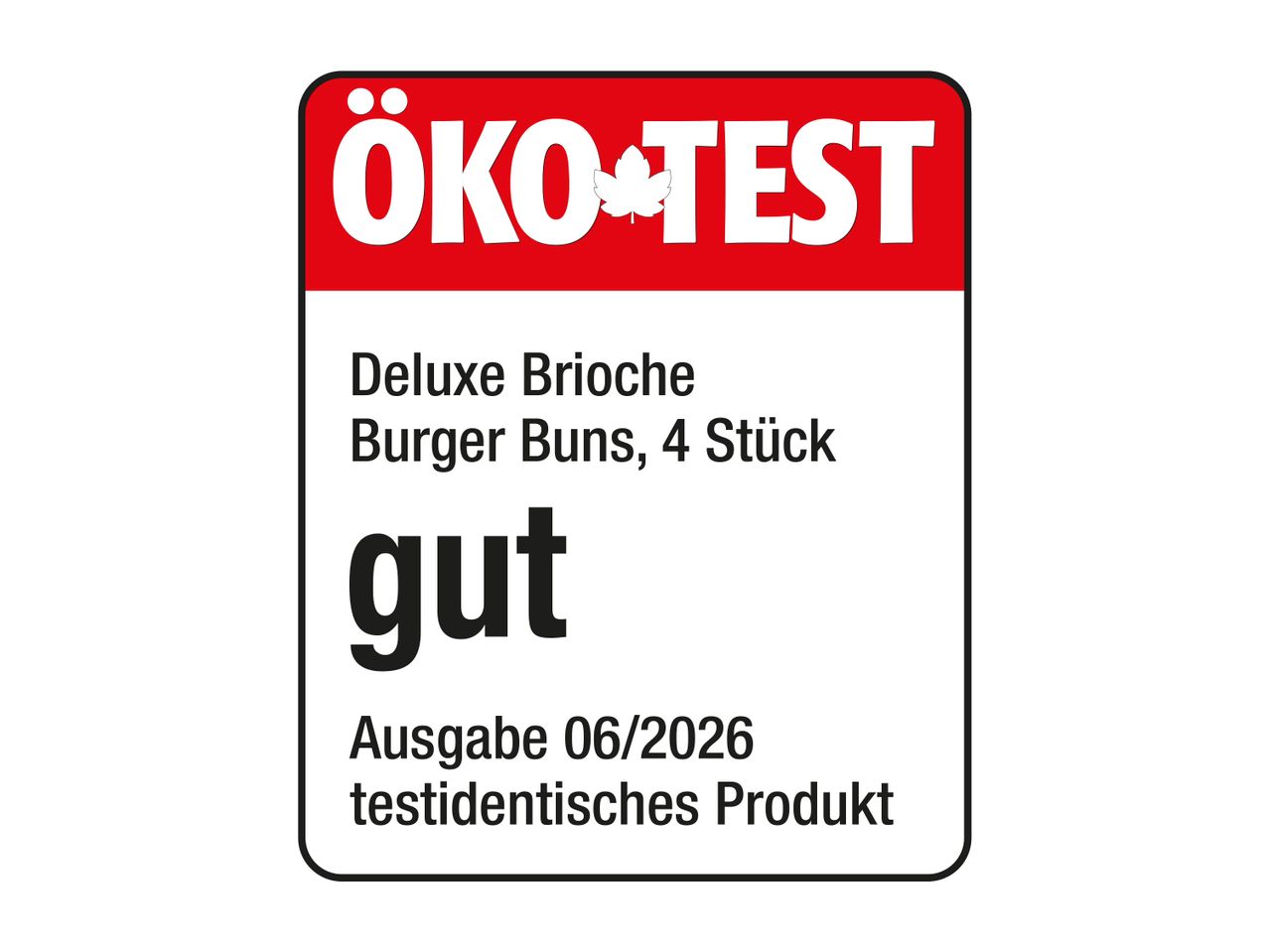 ÖKO-TEST Siegel für Deluxe Brioche Burger Buns, 4 Stück, mit der Bewertung 'gut' und Ausgabe 06/2026.