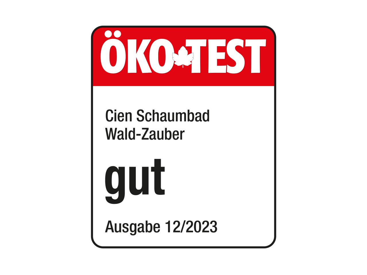 ÖKO-TEST: Cien Schaumbad Wald-Zauber, Bewertung "gut".