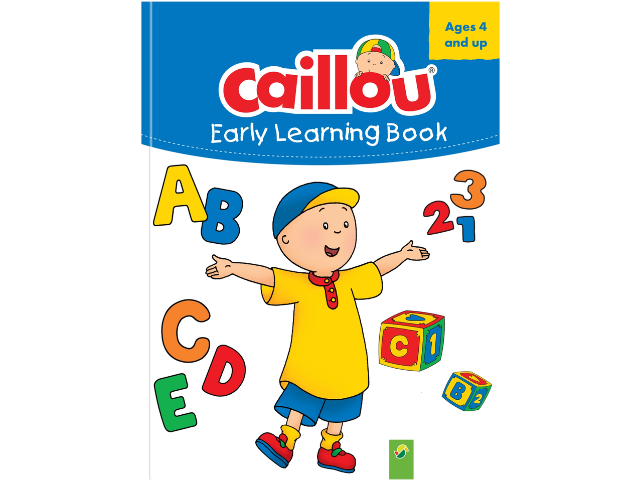 Caillou early learning book: alphabet and numbers.