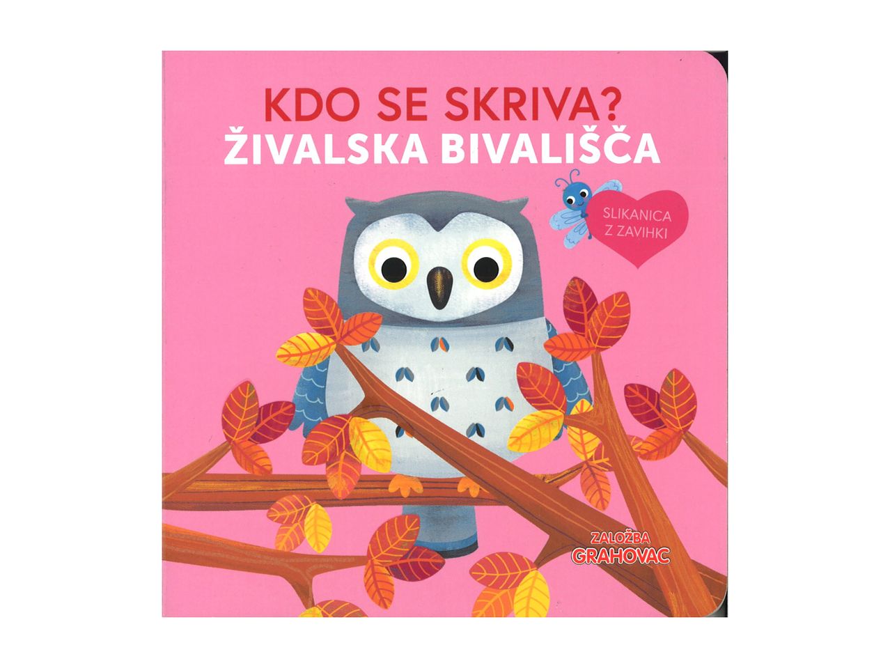 Otroška slikanica z naslovom 'Kdo se skriva? Živalska bivališča' prikazuje sovo na drevesu.