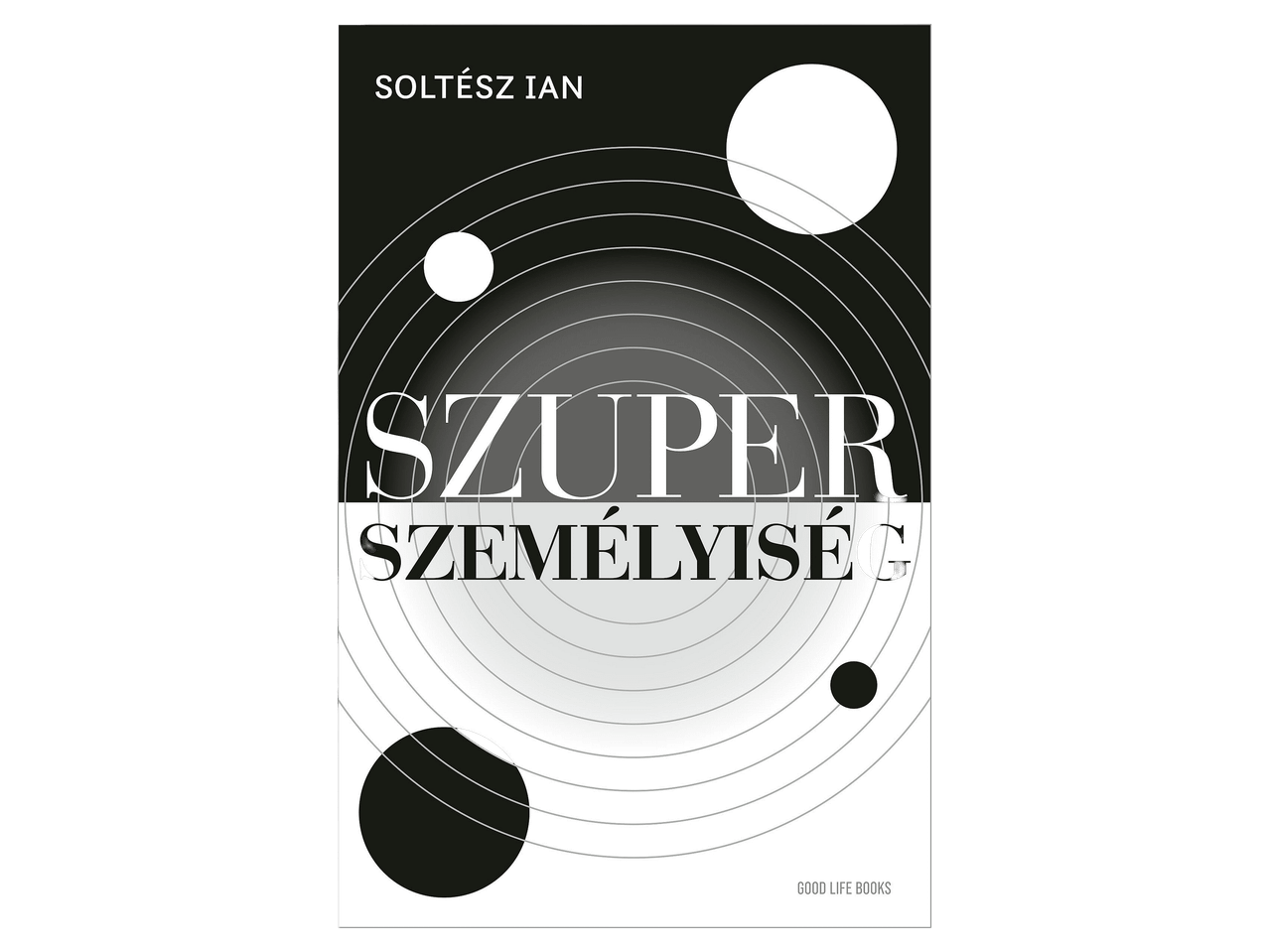Fekete-fehér könyvborító Szuperszemélyiség felirattal és absztrakt körökkel.