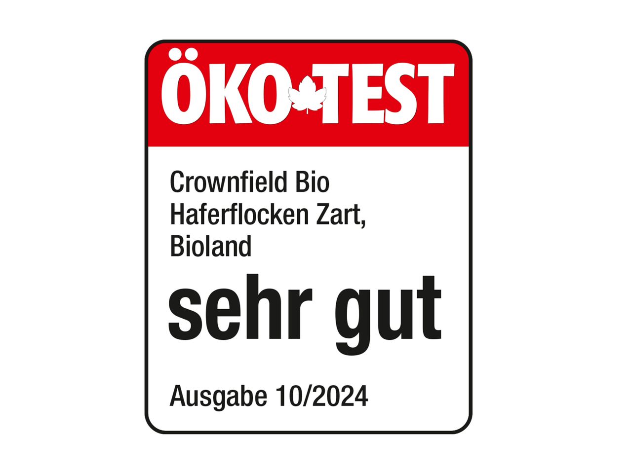 ÖKO-TEST Zertifikat: Crownfield Bio Haferflocken, Bioland, „sehr gut“.