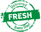 Delivered fresh every day