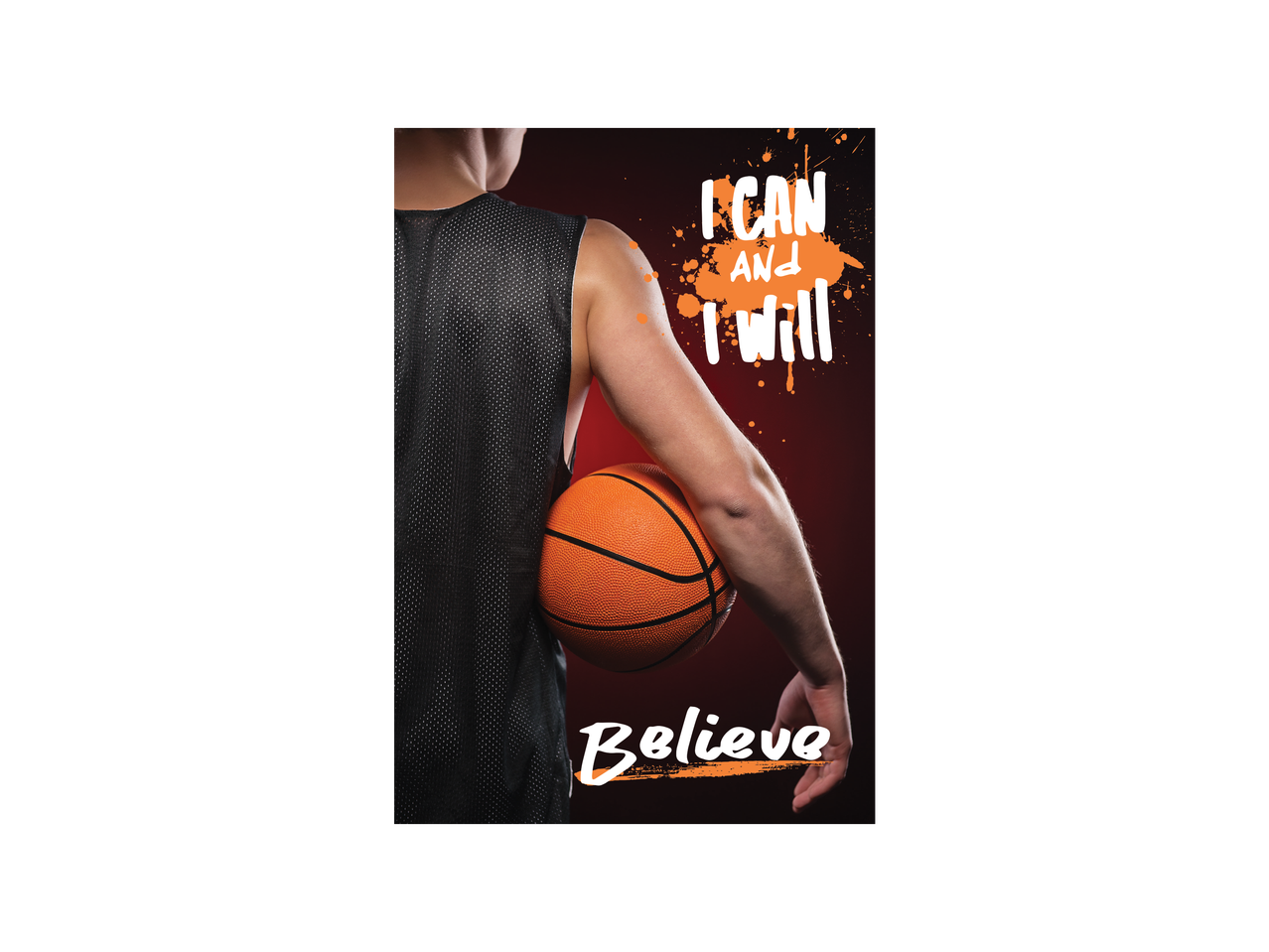 Košarkaš sa loptom i motivacionim tekstom: 'I CAN AND I WILL Believe'.